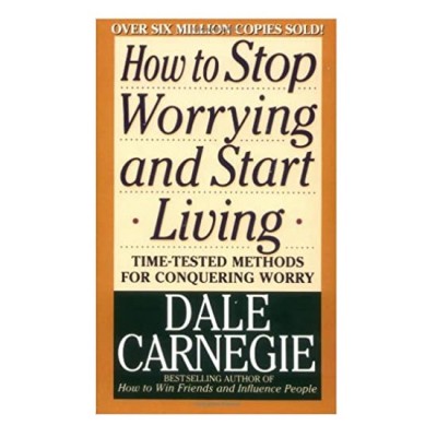 How to Stop Worrying and Start Living ISBN: 9780671733353