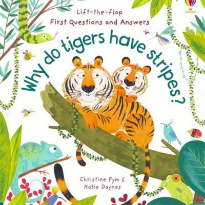 Lift the Flap First Q&a Why Do Tigers Have Stripes ISBN: 9781474948197