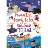 Forgotten Fairy Tales of Kindness and Courage ISBN: 9781474989657