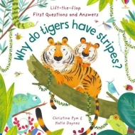 Lift the Flap First Q&a Why Do Tigers Have Stripes ISBN: 9781474948197
